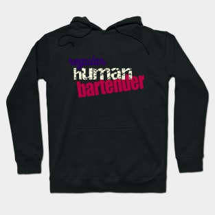 Regular Human Bartender Hoodie